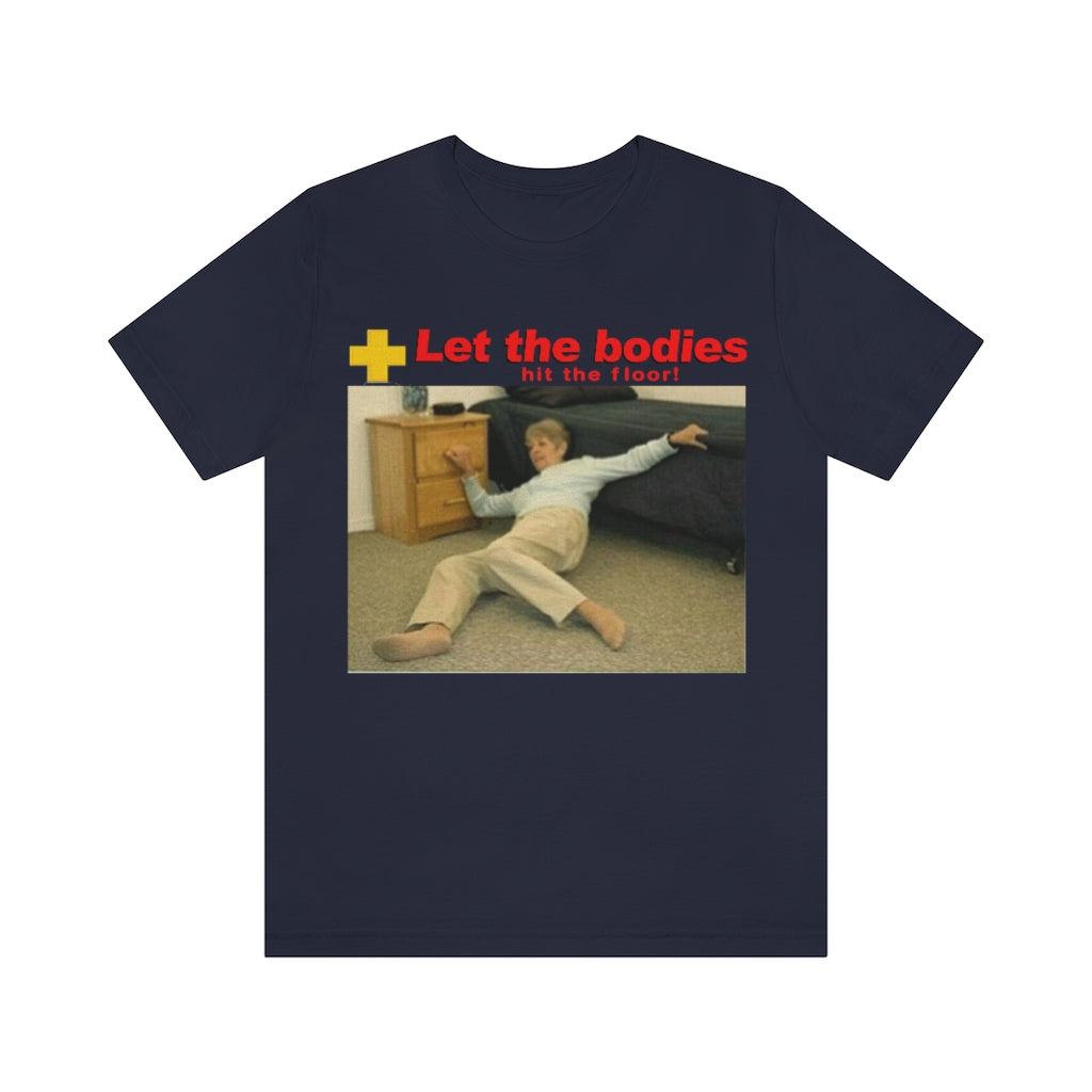 Let The Bodies Hit The Floor.