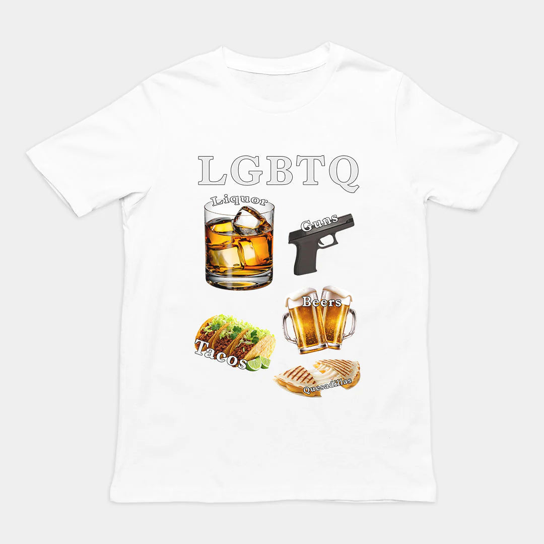 LGBTQ (liquor, guns, beers, tacos, quesadillas) T-Shirt
