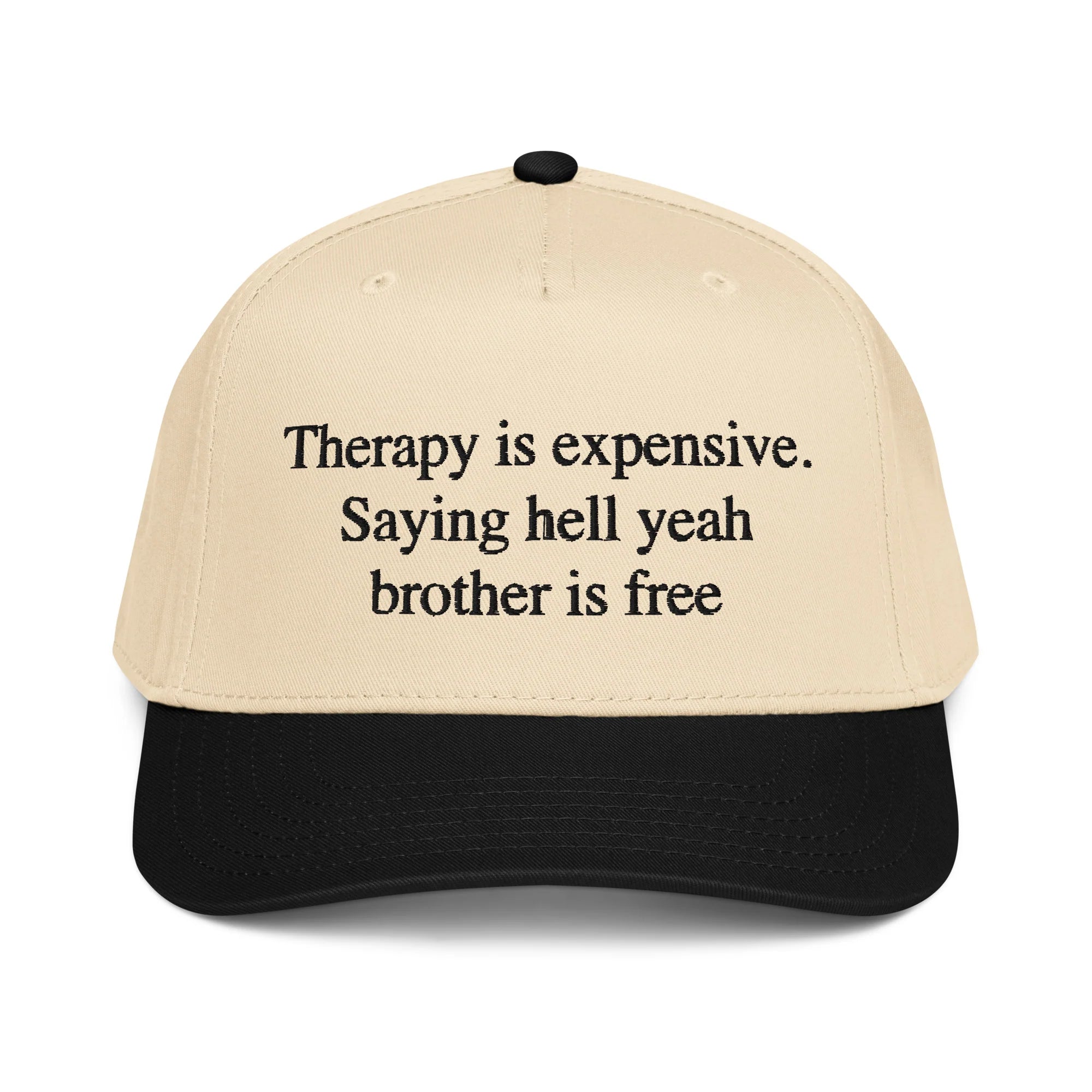 Therapy Is Expensive. Saying Hell Yeah Brother Is Free Hat.