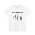Stop Racism | T-Shirt