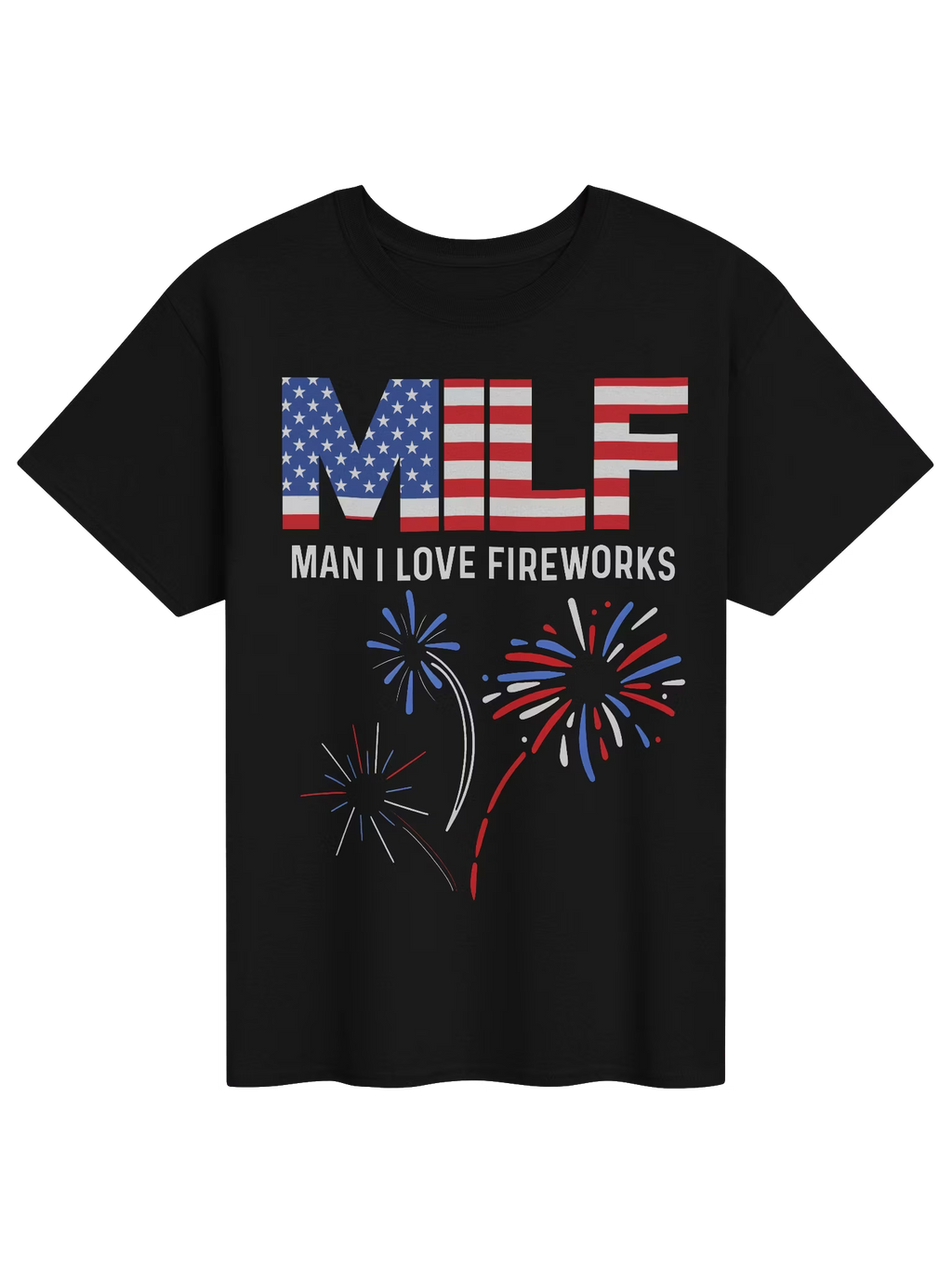 MILF Man I Love Fireworks Shirt