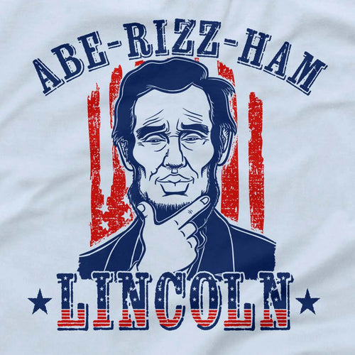Abe-Rizz-Ham Lincoln T-Shirt