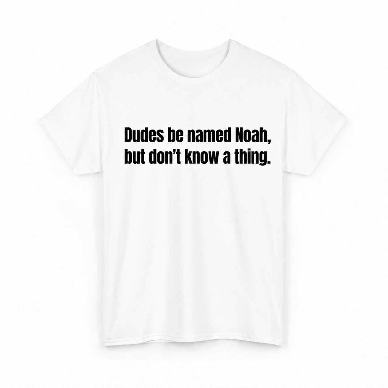 Dudes be named Noah, but don't know a thing
