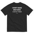 I DON'T MAKE MISTAKES