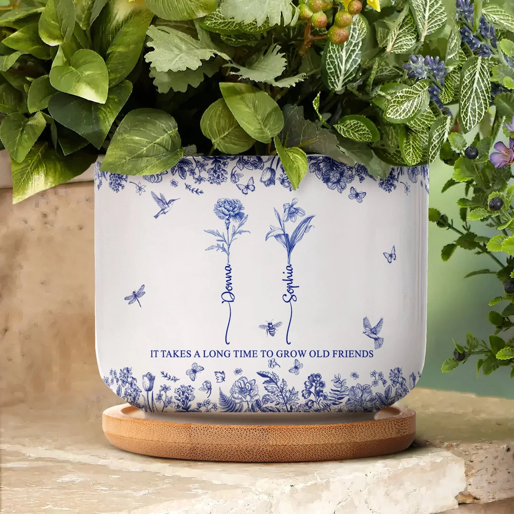 Custom Ceramic Flower Pot for Best Friends – 'It Takes a Long Time to Grow Old Friends' Quote with Name & Floral Design