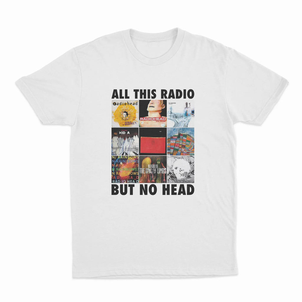 ALL THIS RADIO BUT NO HEAD T-SHIRT