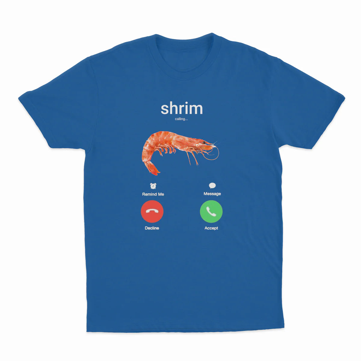 SHRIM PHONE CALL T-SHIRT