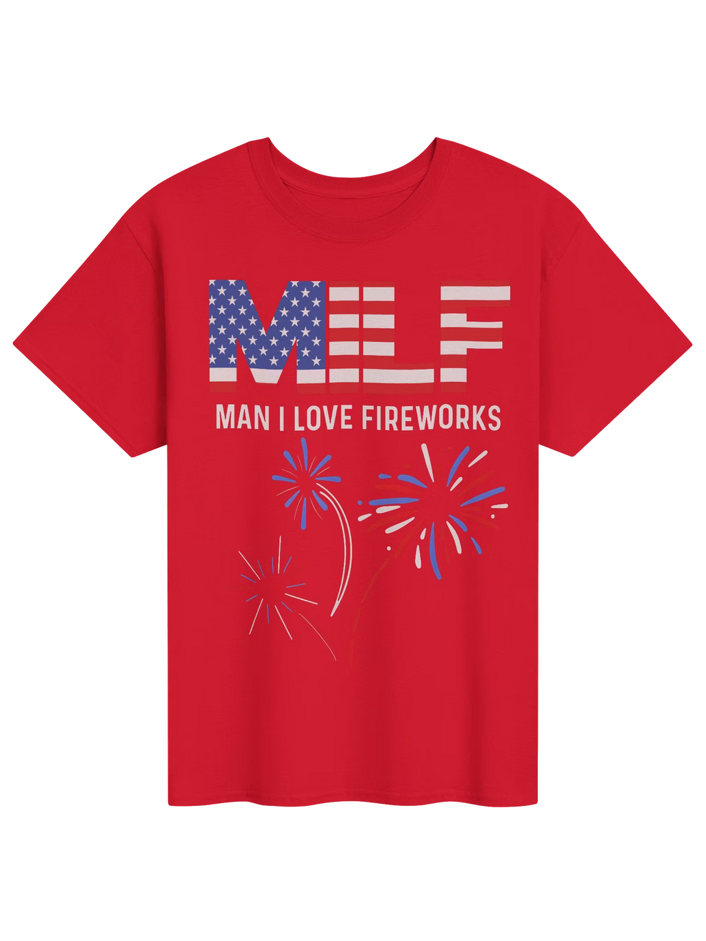 MILF Man I Love Fireworks Shirt