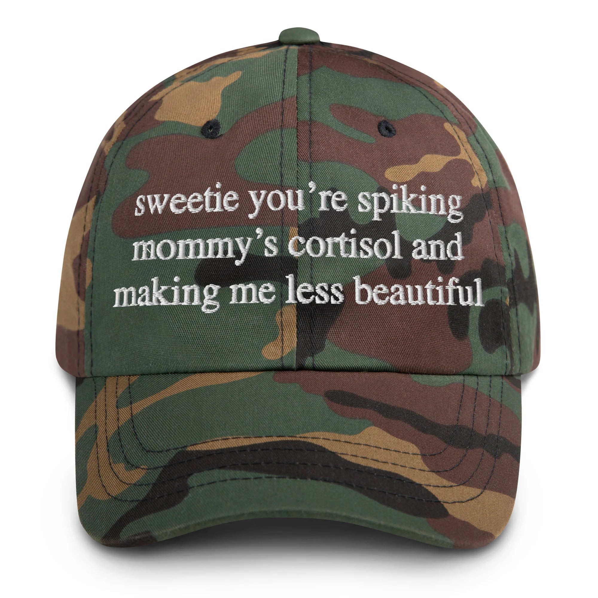 Sweetie You're Spiking Mommy's Cortisol And Making Me Less Beautiful Hat.