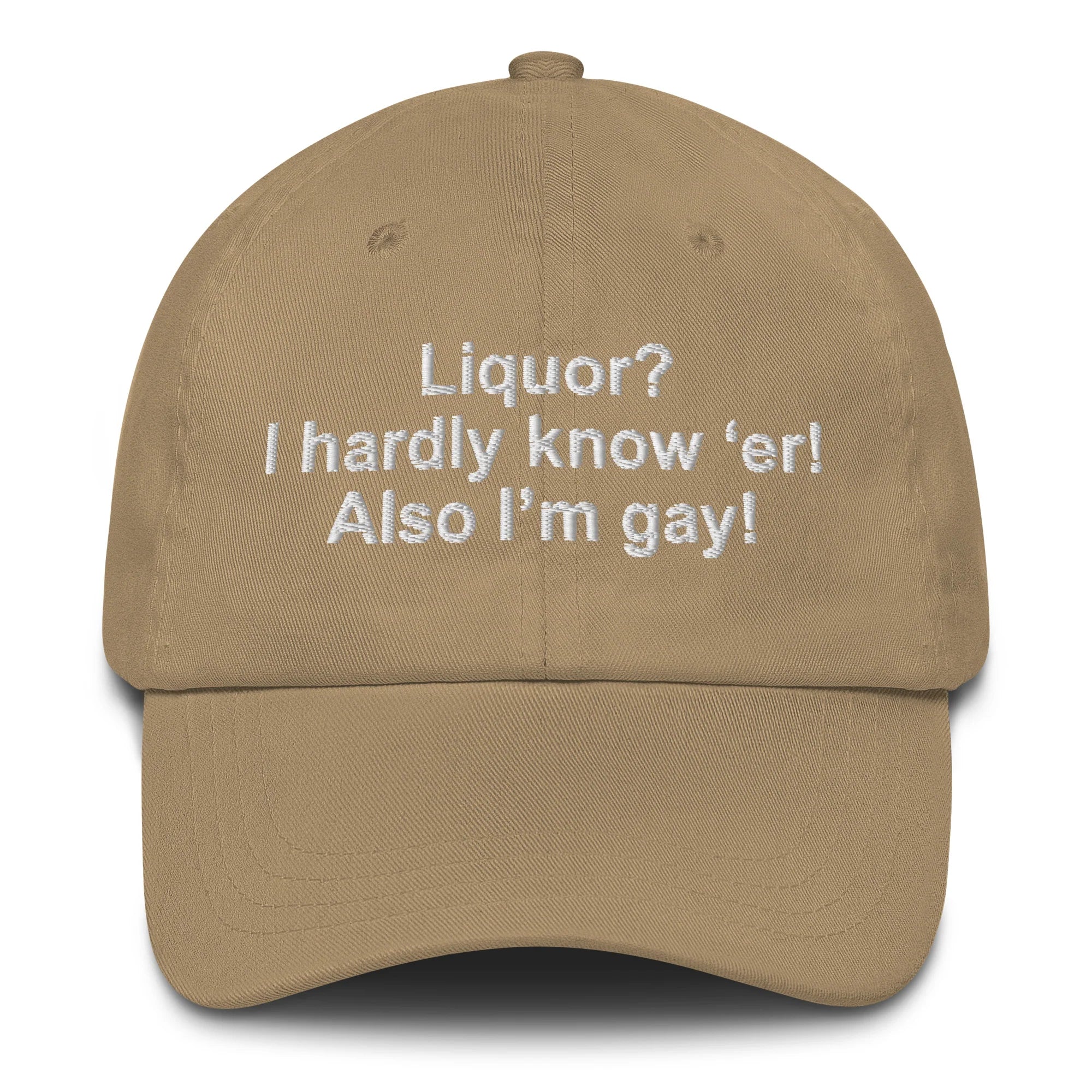 Liquor? I Hardly Know ‘Er! Also I’m Gay! Hat.