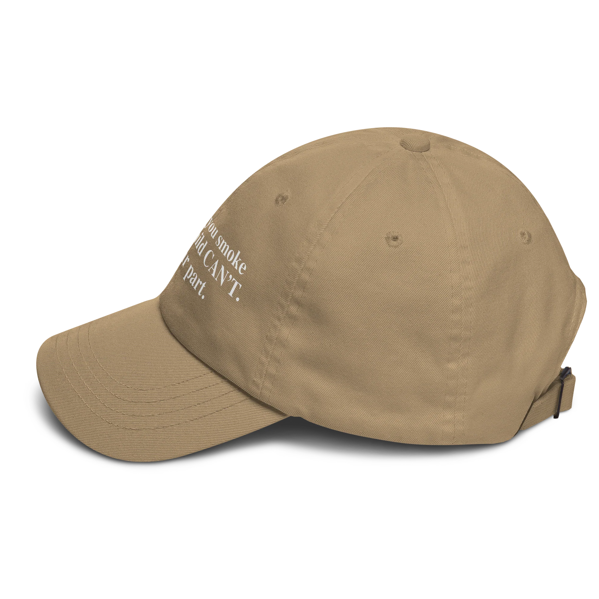 Every Cig You Do Smoke Is A Cig A Child Can't Smoke. Do Your Part Hat.