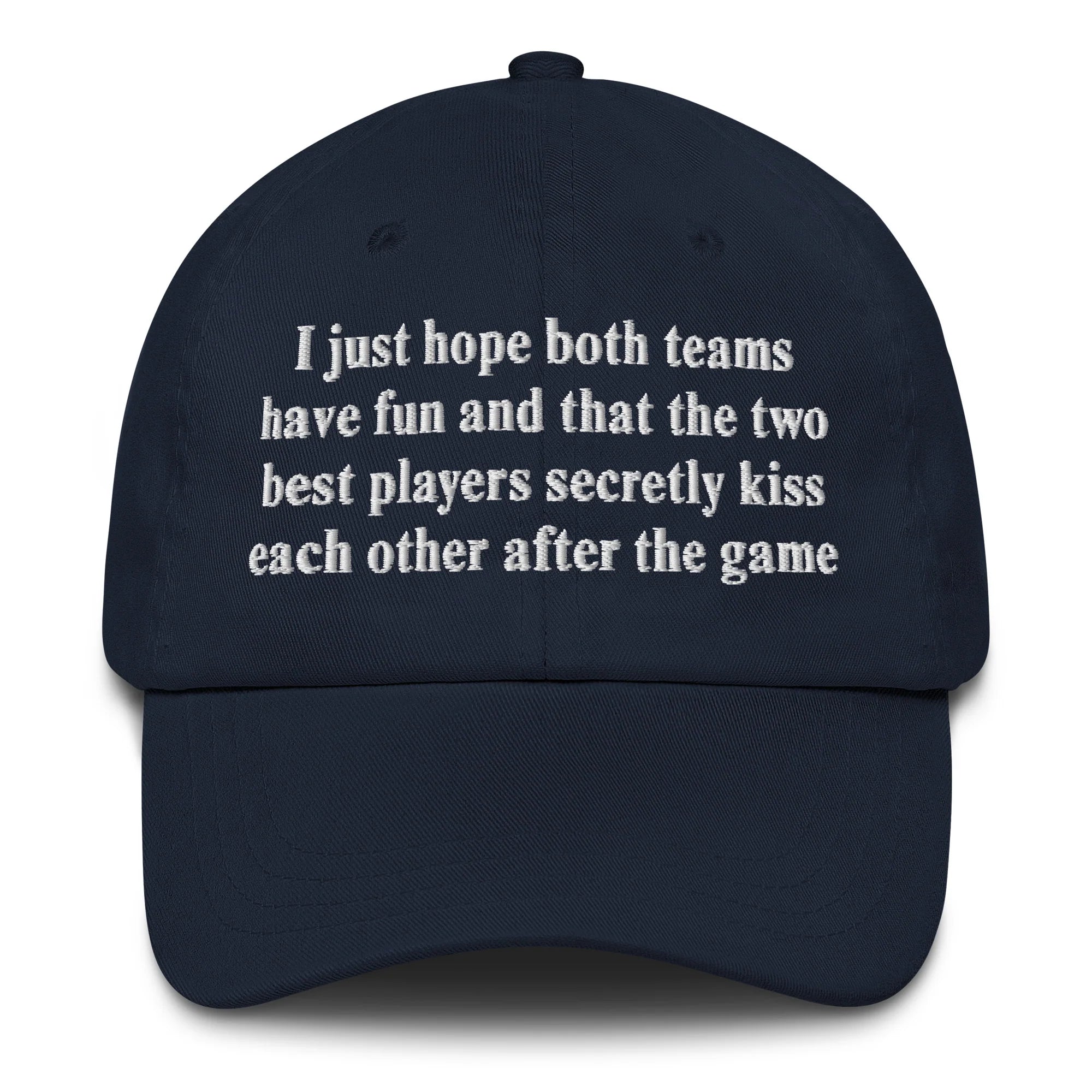 I Just Hope That Both Teams Have Fun And That The Two Best Players Secretly Kiss Each Other After The Game.