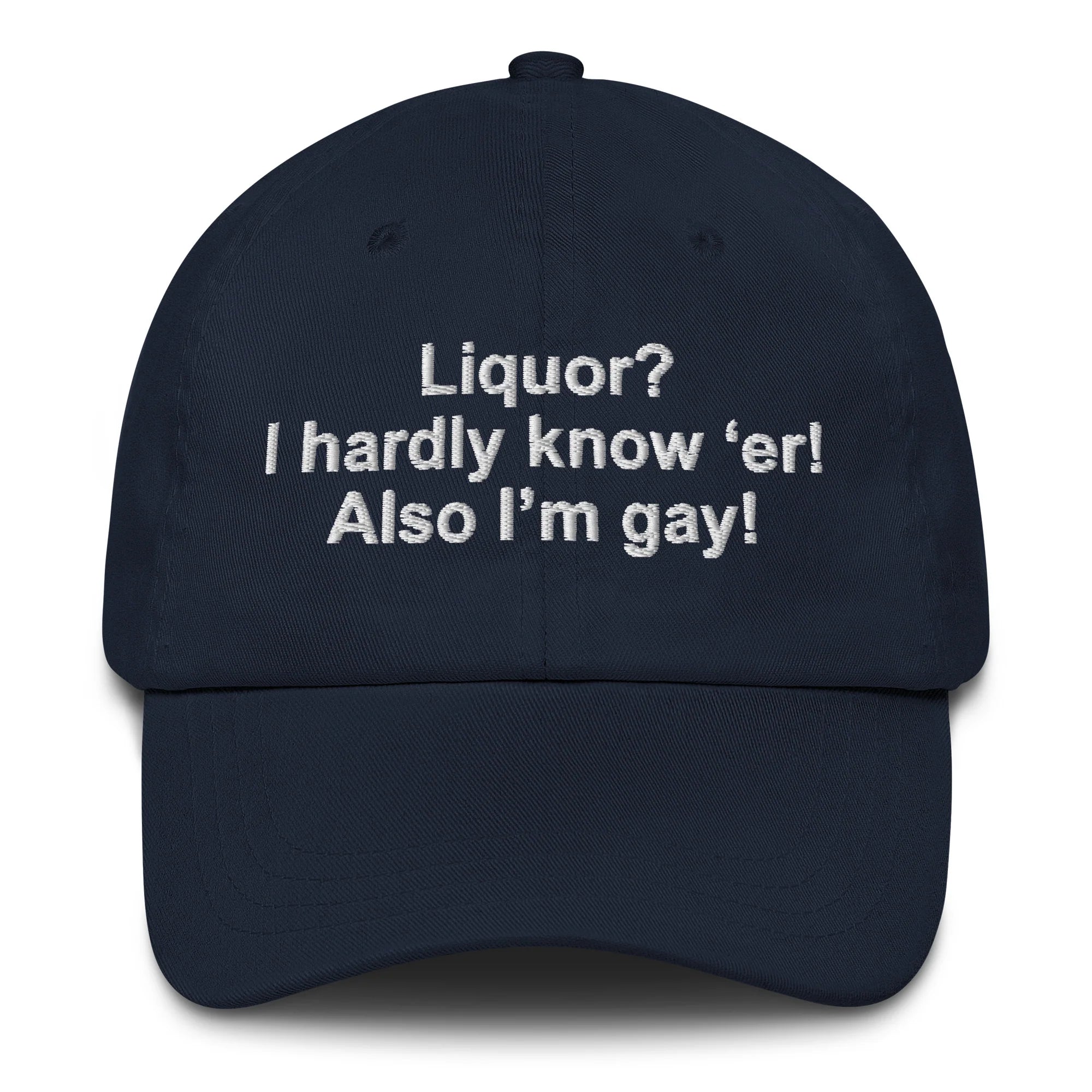 Liquor? I Hardly Know ‘Er! Also I’m Gay! Hat.
