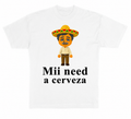 Mii need a cerveza