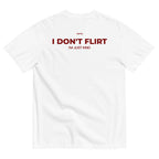 I DON'T FLIRT, I'M JUST KIND