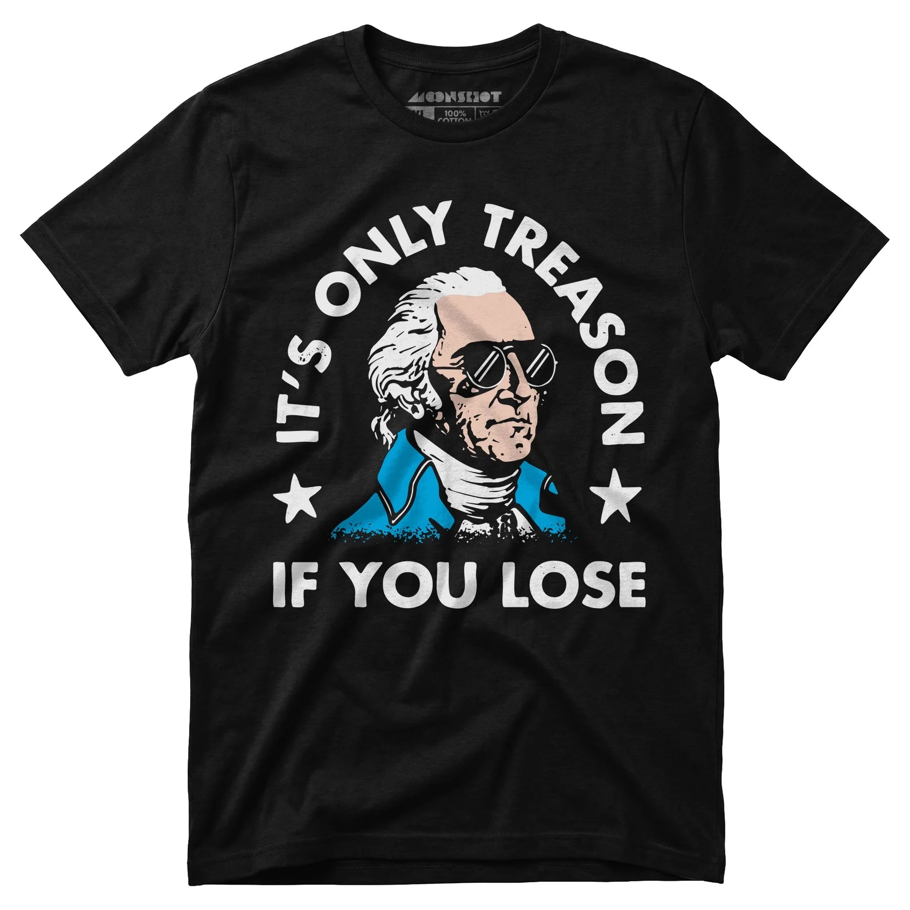 It's Only Treason If You Lose - Unisex T-Shirt