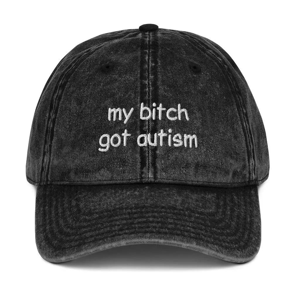 My Bitch Got Autism Cotton Twill Cap